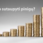 Naudingi patarimai, kaip sutaupyti daugiau pinigų